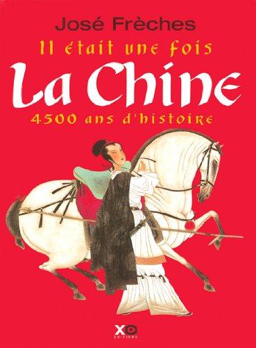 Il était une fois la Chine : 4500 ans d'histoire