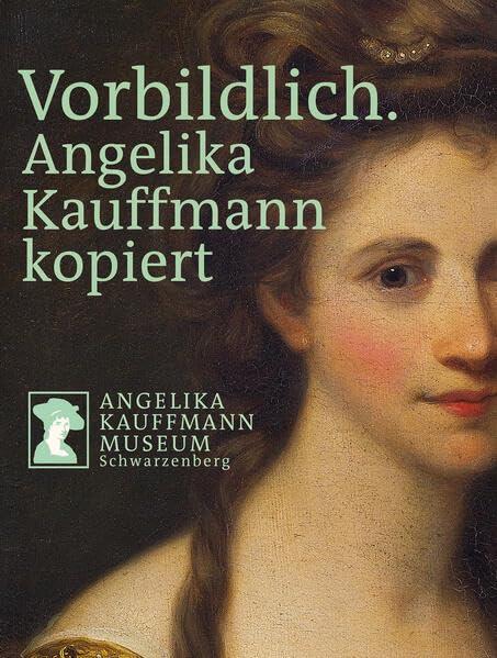 Vorbildlich. Angelika Kauffmann kopiert