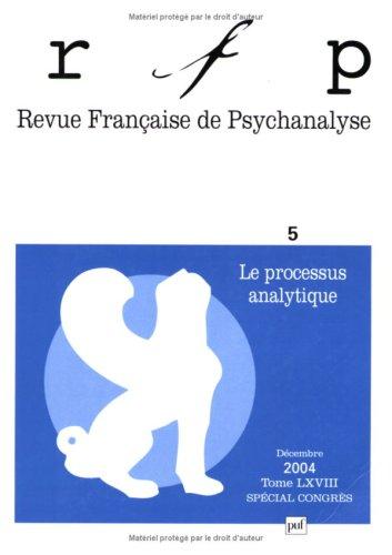 Revue française de psychanalyse, n° 5 (2004). Le processus analytique