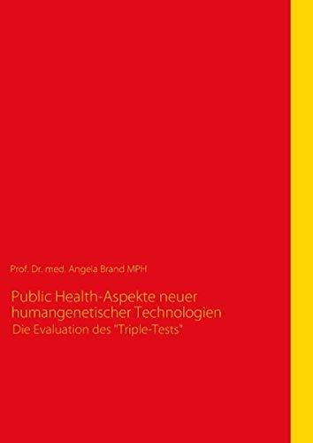 Public Health-Aspekte neuer humangenetischer Technologien: Die Evaluation: Die Evaluation des