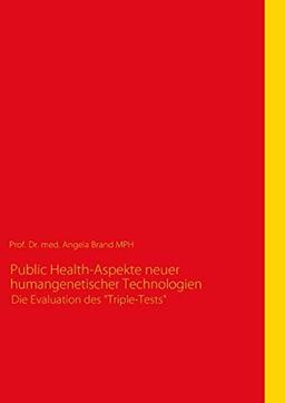 Public Health-Aspekte neuer humangenetischer Technologien: Die Evaluation: Die Evaluation des