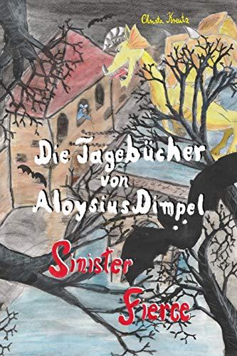 Die Tagebücher von Aloysius Dimpel: Sinister Fierce