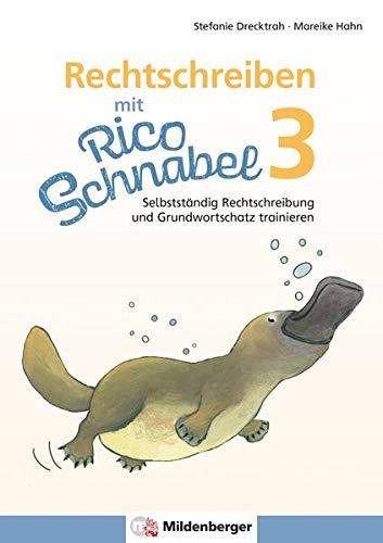 Rechtschreiben mit Rico Schnabel, Klasse 3: Selbstständig Rechtschreibung und Grundwortschatz trainieren