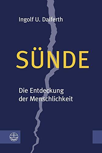 Sünde: Die Entdeckung der Menschlichkeit