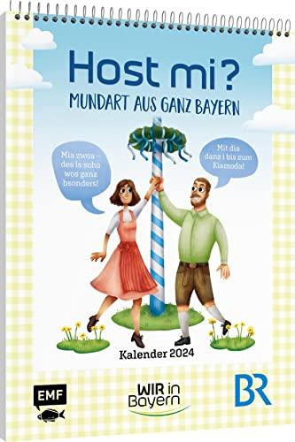 Host Mi? Kalender 2024 – Aus der bekannten BR-Sendung "Wir in Bayern": Mundart aus ganz Bayern erklärt! Zum Schieflachen und Schenkelklopfen – Wandkalender mit Ringbindung