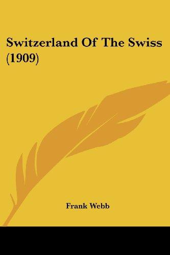 Switzerland Of The Swiss (1909)