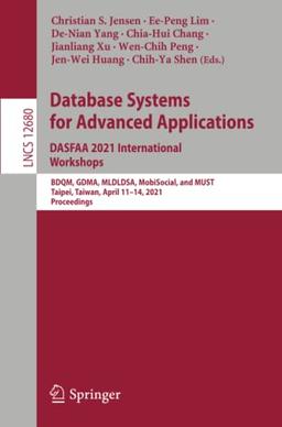 Database Systems for Advanced Applications. DASFAA 2021 International Workshops: BDQM, GDMA, MLDLDSA, MobiSocial, and MUST, Taipei, Taiwan, April ... Notes in Computer Science, Band 12680)