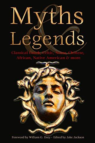 Myths & Legends: Classical Greek, Celtic, Norse, Chinese, African, Native American & More (Definitive Myths & Tales)