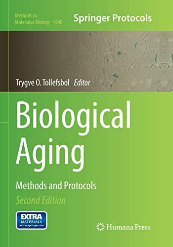 Biological Aging: Methods and Protocols (Methods in Molecular Biology, Band 1048)