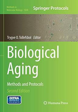 Biological Aging: Methods and Protocols (Methods in Molecular Biology, Band 1048)