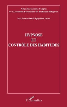 Hypnose et contrôle des habitudes : actes du quatrième Congrès de l'Association européenne des praticiens d'hypnose