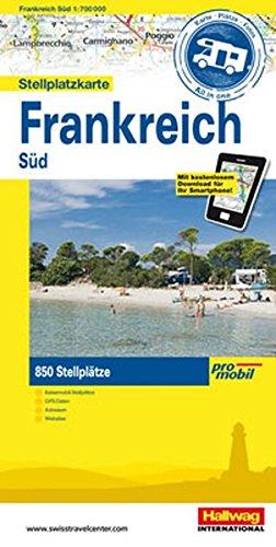 Frankreich Süd: Stellplatzkarte, 850 Stellplätze, 1:700 000, Karte Fotos Plätze all in one, Mit kostenlosem Download für Smartphone ... Websites (Hallwag Strassenkarten Promobil)