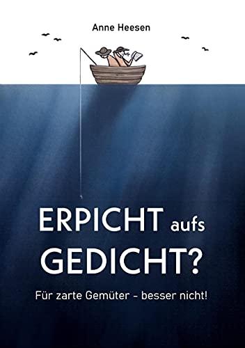 Erpicht aufs Gedicht?: Für zarte Gemüter - besser nicht!