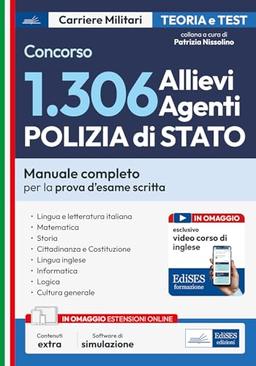 Concorso 1306 Allievi Agenti Polizia di Stato. Manuale completo per la prova d'esame scritta. Con espansione online. Con software di simulazione (Carriere militari)