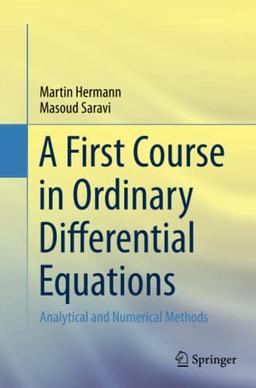 A First Course in Ordinary Differential Equations: Analytical and Numerical Methods