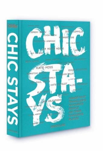 Chic Stays: Conde Nast Travellers Favorite People on their Favorite Places (Big Book)