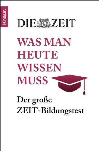 Was man heute wissen muss: Der große ZEIT-Bildungstest