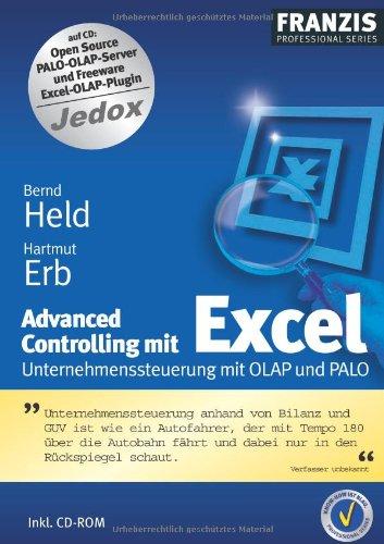 Advanced Controlling mit Excel. Unternehmenssteuerung mit OLAP und PALO, m. CD-ROM