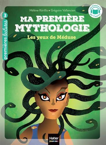 Ma première mythologie. Vol. 16. Les yeux de Méduse