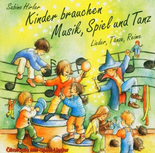 Kinder brauchen Musik, Spiel und Tanz