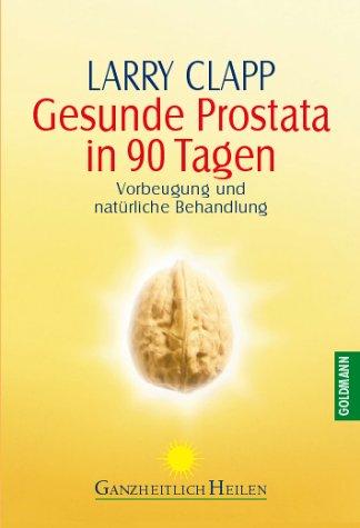 Gesunde Prostata in 90 Tagen: Vorbeugung und natürliche Behandlung