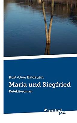 Maria und Siegfried: Detektivroman