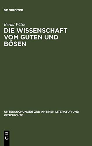 Die Wissenschaft vom Guten und Bösen: Interpretationen zu Platons 'Charmides' (Untersuchungen zur antiken Literatur und Geschichte, 5, Band 5)