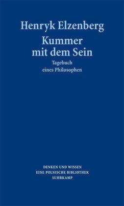 Kummer mit dem Sein: Tagebuch eines Philosophen. Aphorismen und Gedanken aus den Jahren 1907 bis 1963