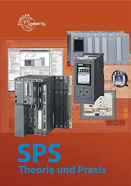 SPS Theorie und Praxis: mit Übungsaufgaben und Programmier- und Simulationssoftware