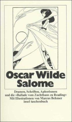 Salome: Dramen, Schriften, Aphorismen und Die Ballade vom Zuchthaus zu Reading (insel taschenbuch)