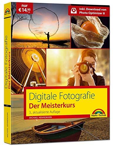 Digitale Fotografie: Der Meisterkurs - Richtig fotografieren lernen inkl. Bildbearbeitungssoftware