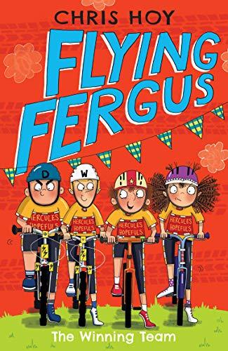 Flying Fergus 5: The Winning Team: by Olympic champion Sir Chris Hoy, written with award-winning author Joanna Nadin