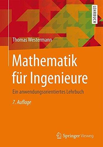 Mathematik für Ingenieure: Ein anwendungsorientiertes Lehrbuch (Springer-Lehrbuch)