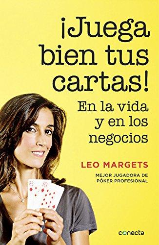 ¡Juega bien tus cartas! : en la vida y en los negocios (CONECTA, Band 300001)