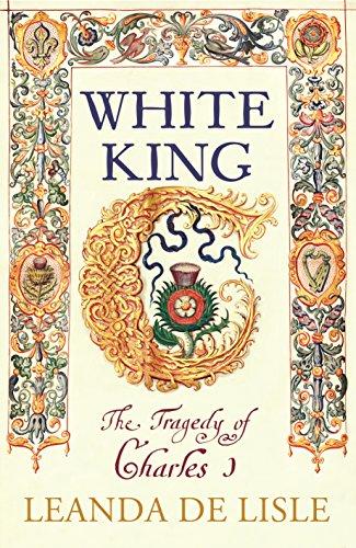 White King: Charles I – Traitor, Murderer, Martyr