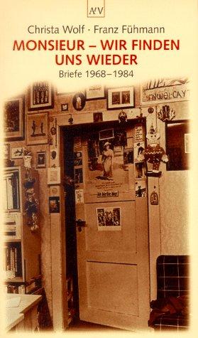 Monsieur - wir finden uns wieder: Briefe 1968-1984