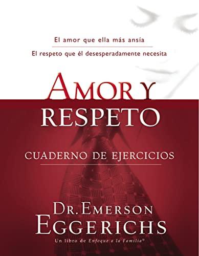 Amor y respeto - cuaderno de ejercicios: Cuaderno de Ejercicios = Love and Respect (Enfoque a la Familia)