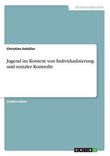 Jugend im Kontext von Individualisierung und sozialer Kontrolle