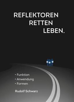 Reflektoren retten Leben.: Sicherheit im nächtlichen Straßenverkehr: Reflektoren machen Fußgängerinnen und Fußgänger sichtbar