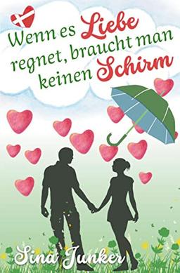 Wenn es Liebe regnet, braucht man keinen Schirm