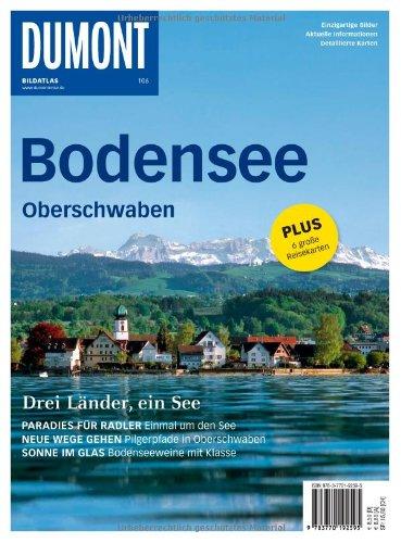 DuMont Bildatlas Bodensee, Oberschwaben: Drei Länder, ein See. Paradies für Radler: Einmal um den See. Neue Wege gehen: Pilgerpfade in Oberschwaben. Sonne im Glas: Bodenseeweine mit Klasse