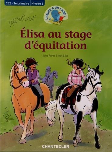 Elisa au stage d'équitation : CE2-3e primaire, niveau 6