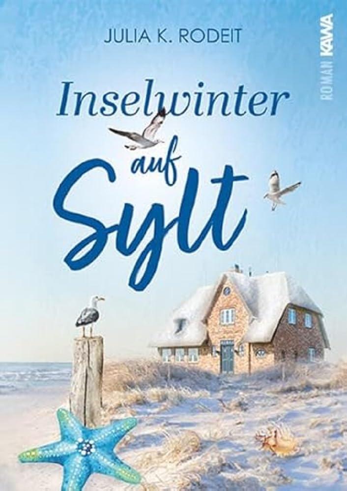 Inselwinter auf Sylt: Inselträume auf Sylt, Band 5. Wohlfühlroman. Winter, Schnee und die Chance auf die große Liebe