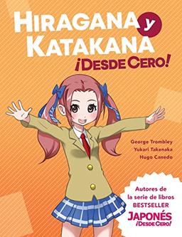 Hiragana y Katakana ¡Desde Cero!: Métodos Probados para Aprender los Sistemas Japoneses Hiragana y Katakana con Ejercicios Integrados y Hoja de ... with Integrated Workbook and Answer Key