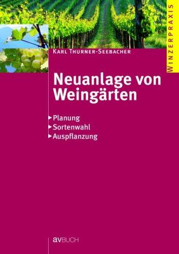 Neuanlage von Weingärten: Planung  Sortenwahl  Auspflanzung