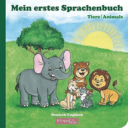 Kinderbuch Englisch - Deutsch / Mein erstes Sprachenbuch: Tiere-Animals: ab 1 2 3 Jahr - Jahre / englisches Bilderbuch – Wörterbuch / zweisprachiges Kinderbuch