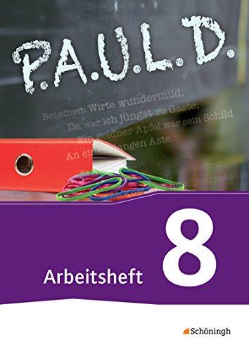 P.A.U.L. D. - Persönliches Arbeits- und Lesebuch Deutsch - Für Gymnasien und Gesamtschulen - Neubearbeitung: Arbeitsheft 8