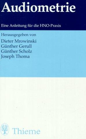 Audiometrie. Eine Anleitung für die HNO- Praxis