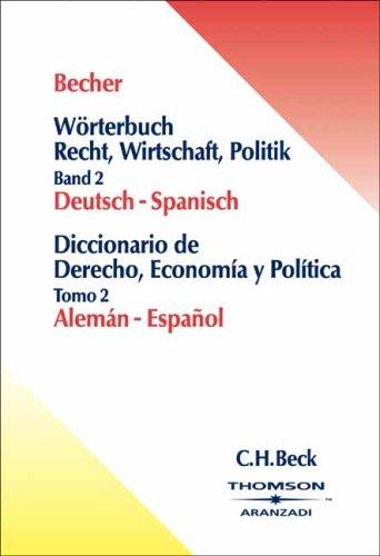 Wörterbuch Recht, Wirtschaft, Politik  Teil II: Deutsch-Spanisch