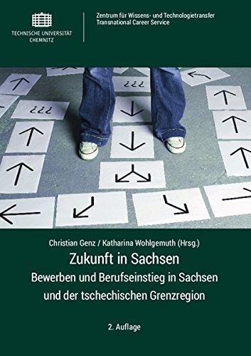 Zukunft in Sachsen: Bewerben und Berufseinstieg in Sachsen und der tschechischen Grenzregion